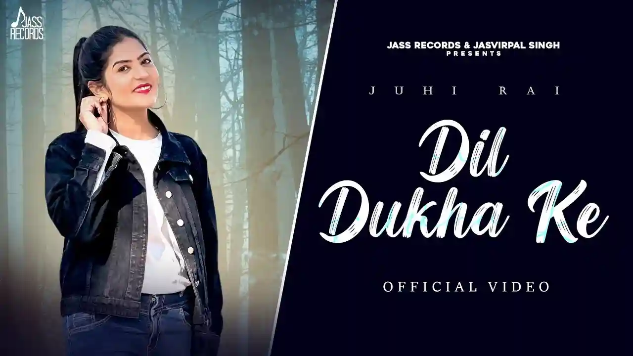 Dil Dukha Ke Official Video Juhi Rai New Punjabi Songs Jass Records